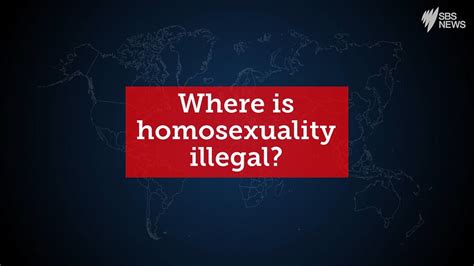 Where Is Homosexuality Illegal Sbs News