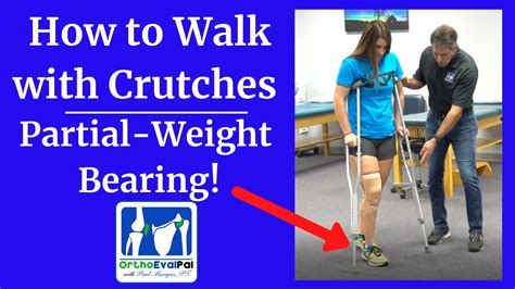 How To Walk With Crutches Partial Weight Bearing Youtube