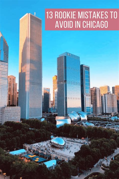 13 rookie mistakes to avoid in chicago usa travel guide visit chicago travel usa