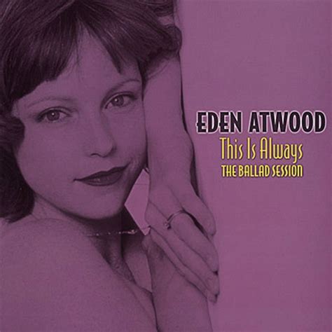 Eden Atwood This Is Always The Ballad Session 180g 45rpm 2lp