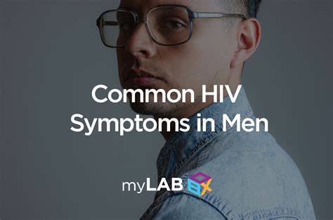Common Hiv Symptoms In Men Mylab Box Blog