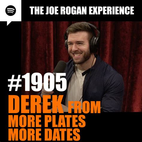 1905 Derek More Plates More Dates The Joe Rogan Experience Podcast Podtail