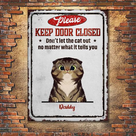 Please Keep Door Closed Funny Personalized Cat Metal Sign