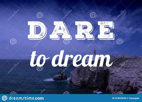 Dare To Dream Inspirational Poster Stock Photo Image Of Thought Dare