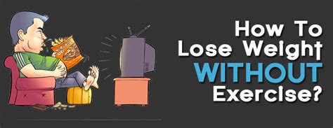 In fact, it is possible to lose weight without exercise. How Can You Lose Weight Without Exercise? | The Most ...