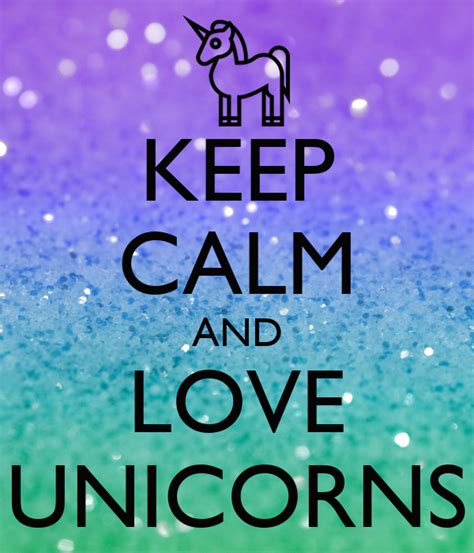 Keep Calm And Love Unicorns Poster Candice Keep Calm O Matic
