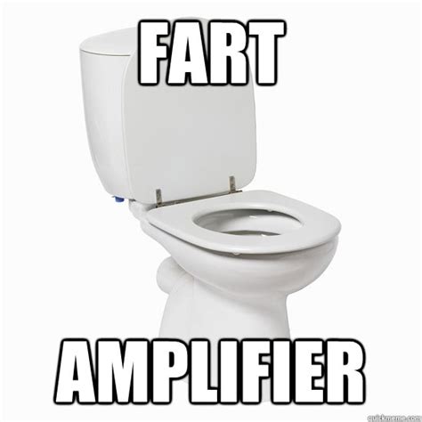Fart Amplifier Scumbag Toilet Quickmeme