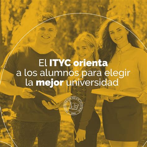 el ityc orienta a los alumnos para elegir la mejor universidad ityc