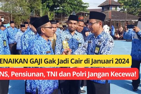 Harap Sabar Bapak Ibu Pns Pensiunan Tni Dan Polri Kenaikan Gaji