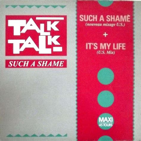 Such A Shame Us Mix Its My Life Us Mix De Talk Talk Maxi 45t Chez Vinyl59 Ref116224366