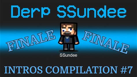 Derp Ssundee Intros Compilation 7 Finale Youtube