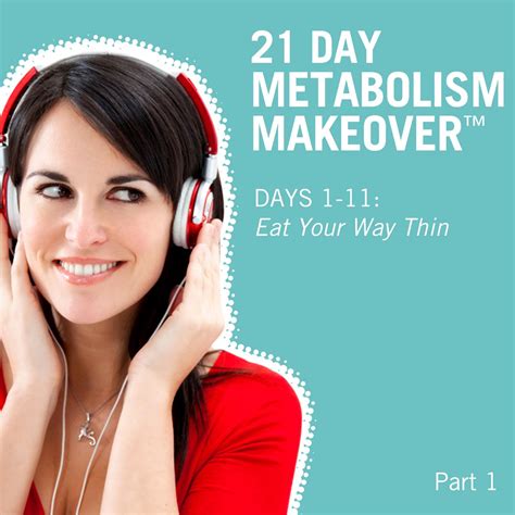 ‎21 Day Metabolism Makeover Pt 1 Days 1 11 Eat Your Way Thin By
