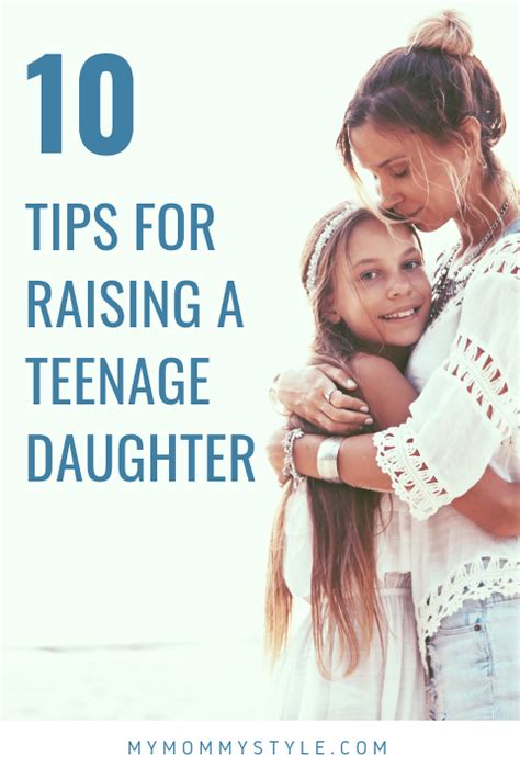 10 Tips For Raising A Teenage Daughter My Mommy Style