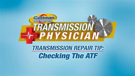 Transmission Repair Tips Checking The Atf Cottman Transmission And