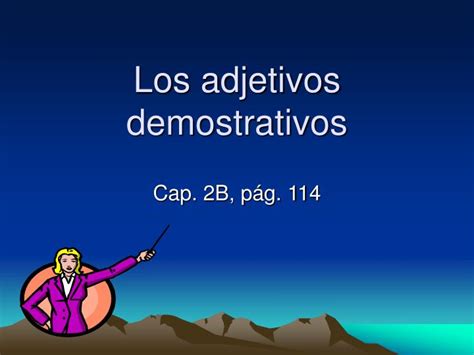 Ppt Los Adjetivos Demostrativos Powerpoint Presentation Free