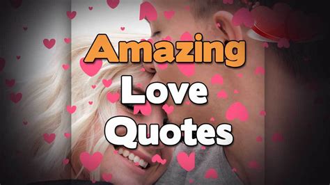 85 Best Amazing Love Quotes And Sayings With Images