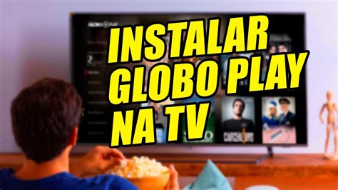 Como Colocar A Globo Play Na Tv E Ativar Pelo Celular Youtube