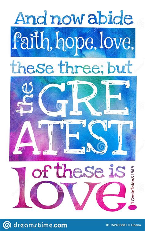 And Now Abide Faith Hope Love These Three But The Greatest Of These