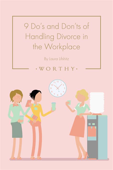 9 Dos And Donts Of Handling Divorce In The Workplace Workplace