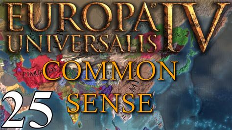 Europa universalis iv is a grand strategy wargame developed by paradox development studio and published by paradox interactive. Europa Universalis IV: Common Sense (Multiplayer) - Ep. 25 ...