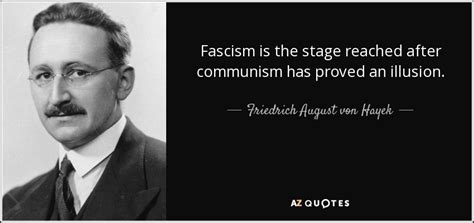 Friedrich August Von Hayek Quote Fascism Is The Stage Reached After