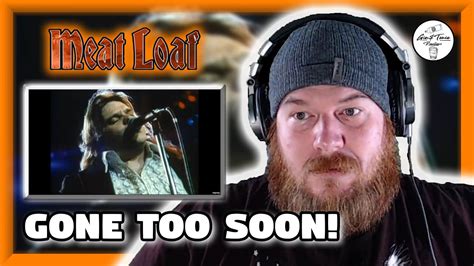 Meat Loaf Bat Out Of Hell Reaction Gone Too Soon Youtube
