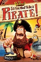 So You Want To Be A Pirate! (2012) — The Movie Database (TMDB)