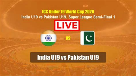 India U19 Vs Pakistan U19 Super League Semi Final 1 Live Ind U19 Vs