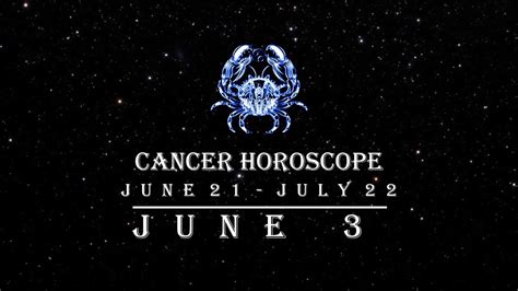 Cancer Daily Horoscope June 3 Youtube