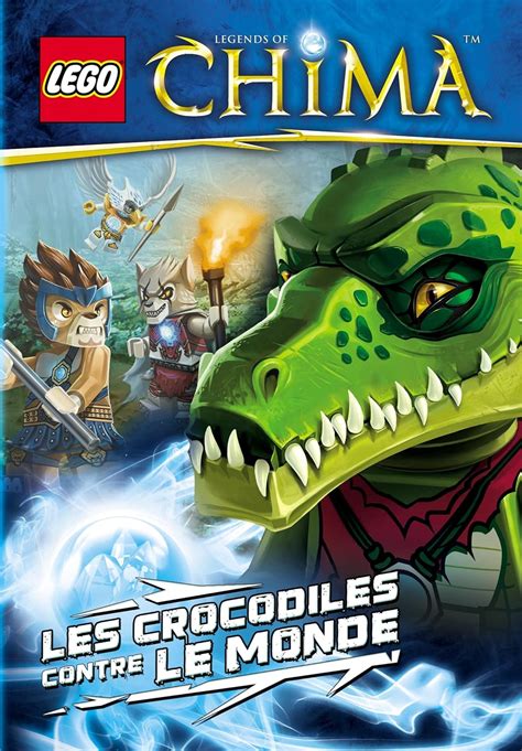 Lego Legend Of Chima Les Crocodiles Contre Le Monde Lego Legends Of Chima Farshtey