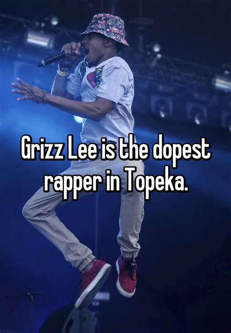 Grizz Lee Is The Dopest Rapper In Topeka