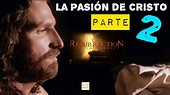 LA PASIÓN DE CRISTO 2 - "LA RESURRECCIÓN" la película más esperada ...