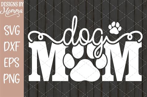 Dog Mom Paw Print SVG DXF EPS PNG – Designs by Momma