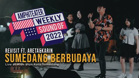 Revisit Ft Areta And Karin Sumedang Berbudaya Live At Alun Alun Kota Sumedang Youtube