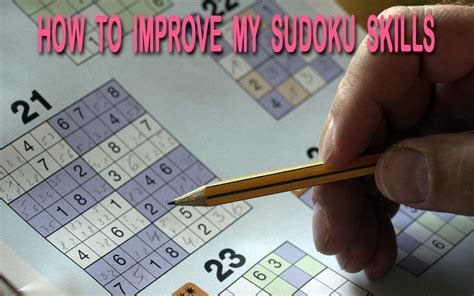 To improve your professional skills try to have a positive attitude, be punctual and give importance to time,abide by what you say and before advising others on professionalism follow it yourself, never say bad about anything or anyone, be true to yourself and always remember honesty is the best policy. How To Improve My Sudoku Skills