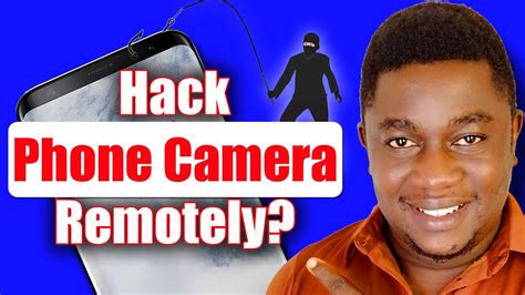 Can Someone Hack Your Phone Camera Remotely Without Touching Your Phone