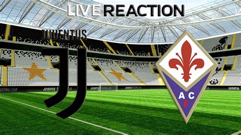 Juventus Fiorentina Live Reaction Youtube