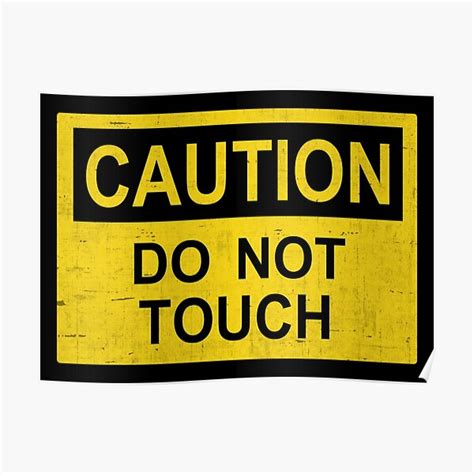 Do Not Touch Posters Redbubble