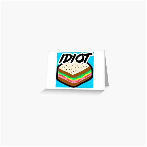 Idiot Sandwich Greeting Cards Redbubble