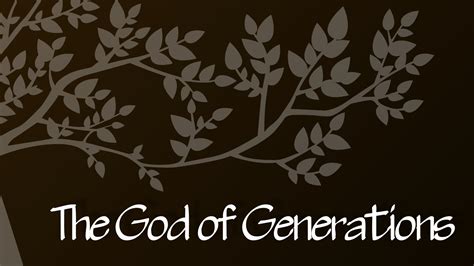 The God Of Generations Bay Ridge Christian Church