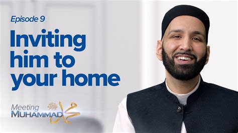Inviting Himﷺ To Your Home Episode 9 Meeting Muhammad ﷺ Dr Omar
