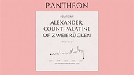 Alexander, Count Palatine of Zweibrücken Biography | Pantheon
