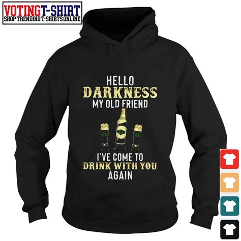hello darkness my old friend i ve come to drink with you again shirt hoodie sweater ladies