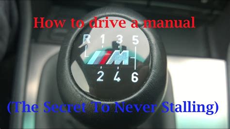 How To Drive A Manual The Secret To Never Stalling