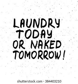 Conceptual Handwritten Phrase Laundry Today Naked Stock Illustration