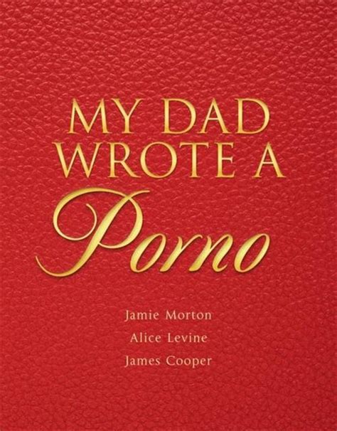 My Dad Wrote A Porno Jamie Morton 9781786483478 Boeken