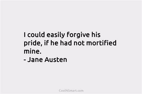 Jane Austen Quote I Could Easily Forgive His Pride If Coolnsmart
