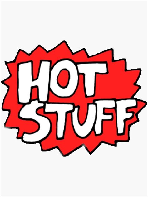 Hot Stuff Sticker For Sale By Sydneyh01 Redbubble