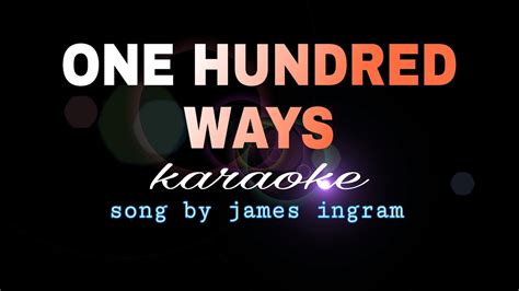 One Hundred Ways James Ingram Karaoke Youtube