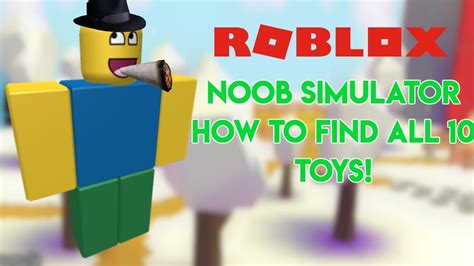 Roblox Noob Simulator All Toy Locations Youtube